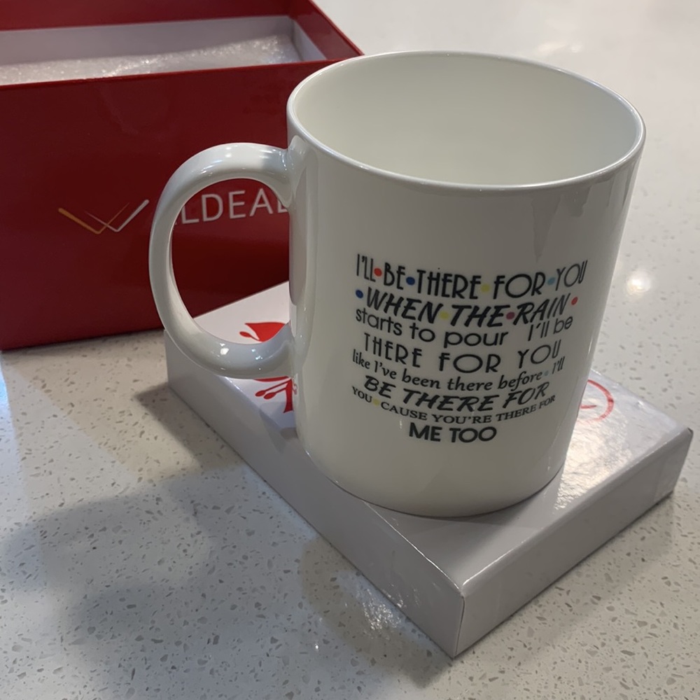 11oz china mug - “I’ll be there for you . . . “